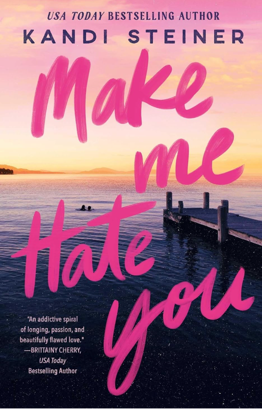 PREORDER | Make Me Hate You - Kandi Steiner