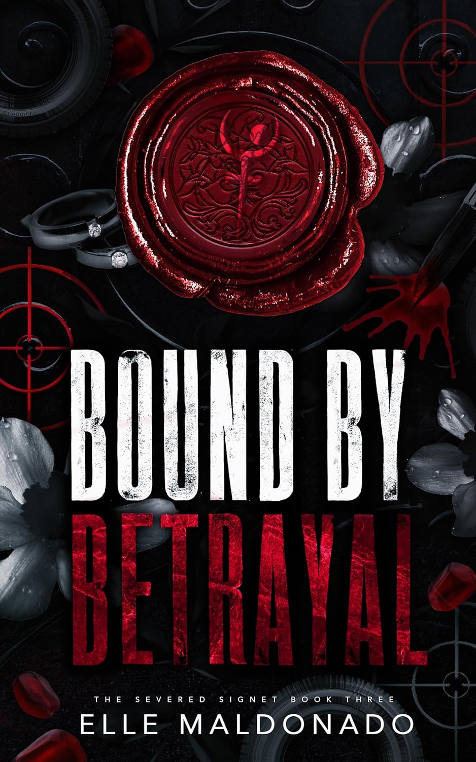 Bound by Betrayal (The Severed Signet Book 3) - Elle Maldonado