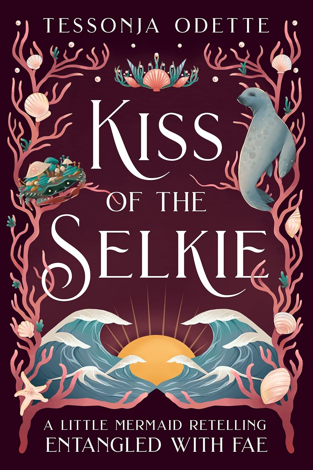 Kiss of the Selkie (Entangled with Fae Book 3) - Tessonja Odette