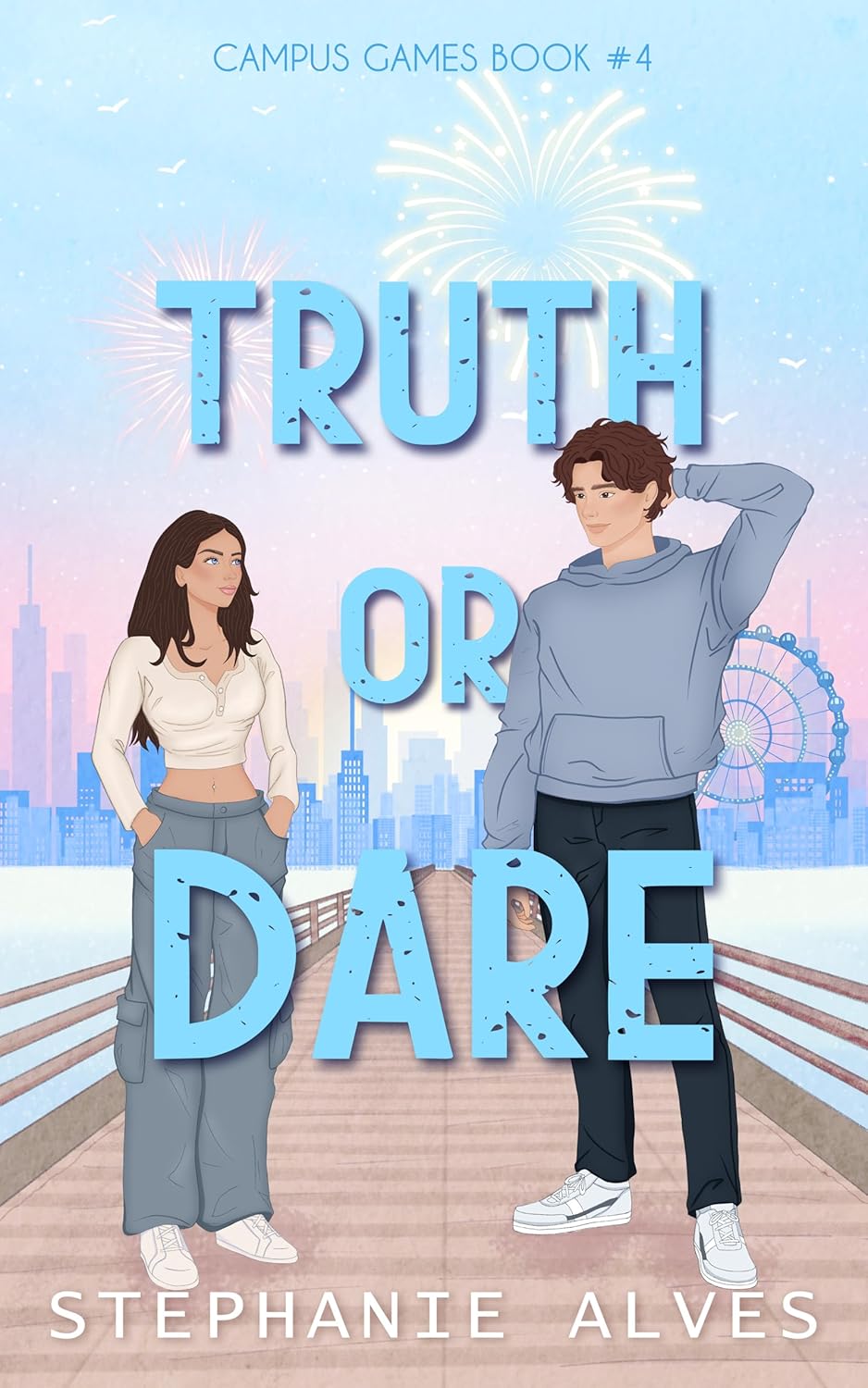 Truth or Dare (with Art Print & Bookmark - Campus Games Book 4) - Stephanie Alves