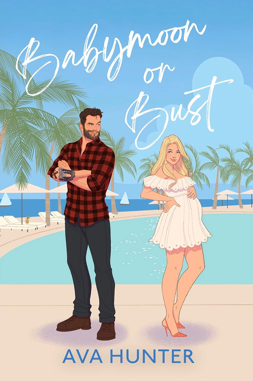 Babymoon or Bust - Ava Hunter