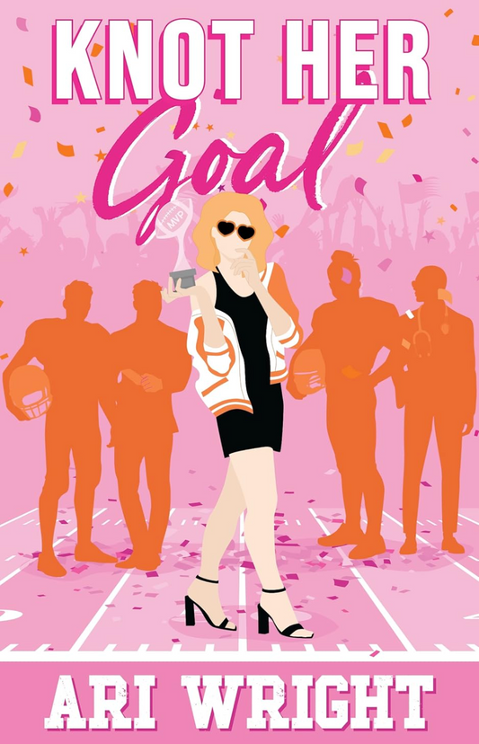 Knot Her Goal (MVP: Most Valuable Pack Book 1) - Ari Wright