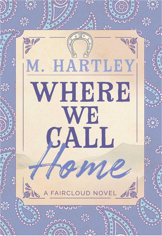 Where We Call Home - M. Hartley (Signed)
