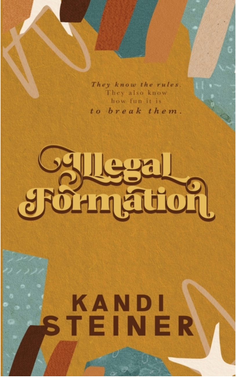 PREORDER | Illegal Formation - Kandi Steiner