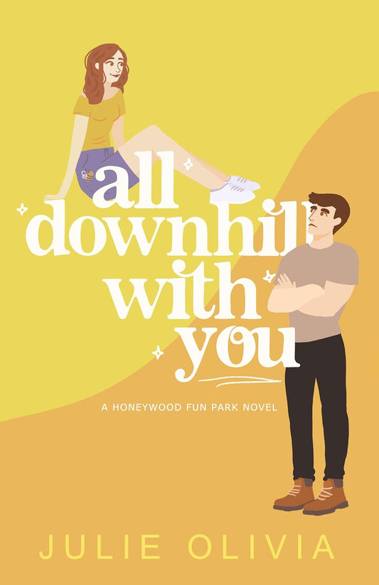 All Downhill with You (Signed - Honeywood Book 1) - Julie Olivia