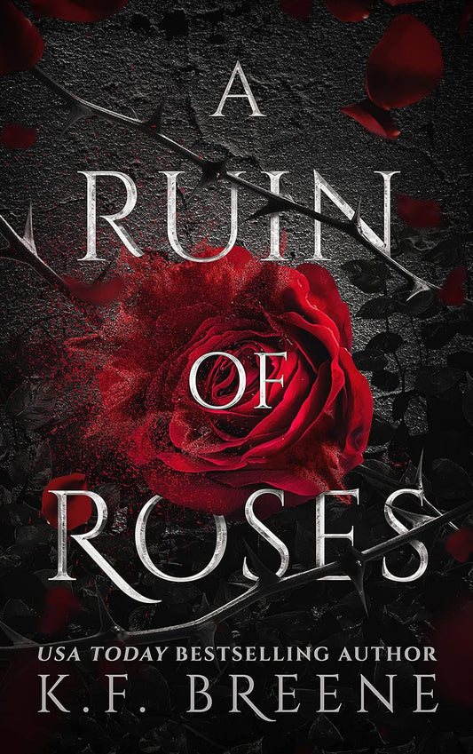 A Ruin of Roses (Signed - Deliciously Dark Fairytales Book 1) - K.F. Breene