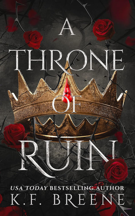 A Throne of Ruin (Deliciously Dark Fairytales Book 2) - K.F. Breene