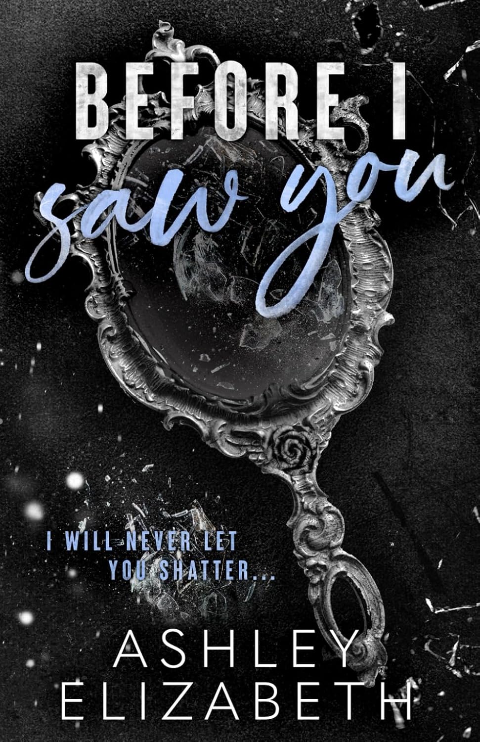 Before I Saw You (Signed - Before Book 2) - Ashley Elizabeth