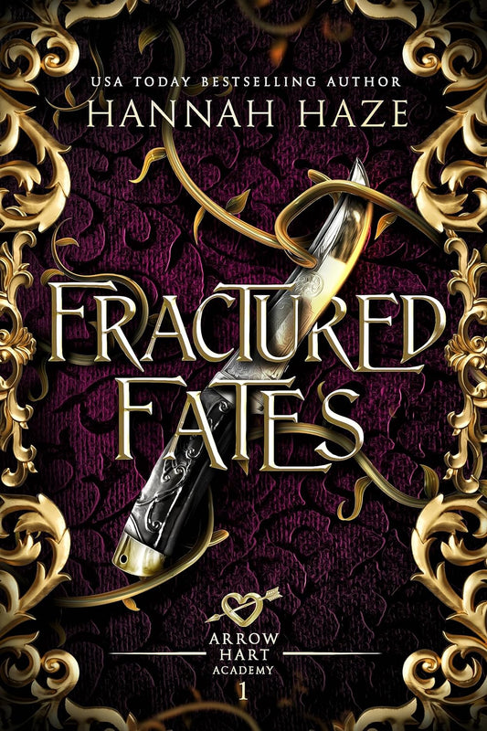 Fractured Fates (The Arrow Hart Academy Book 1) - Hannah Haze