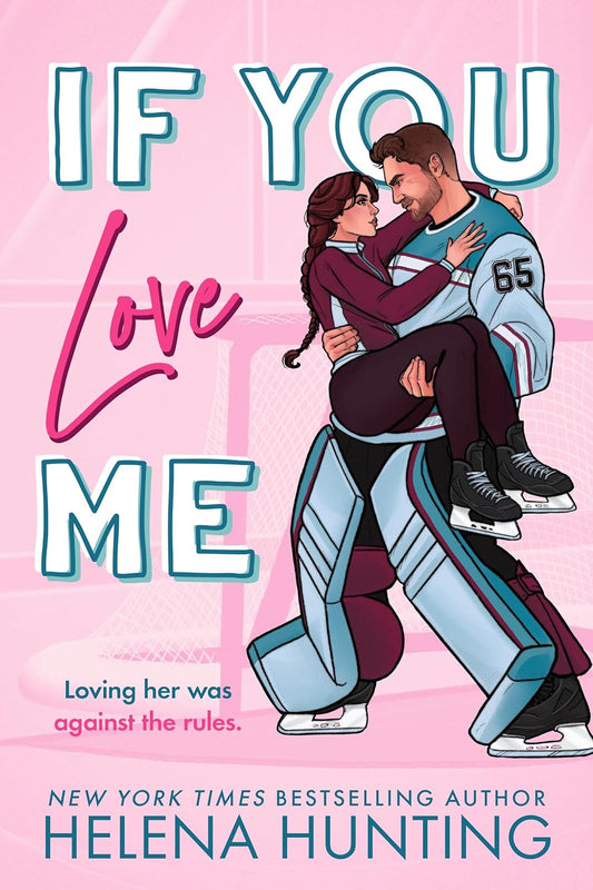 If You Love Me (The Toronto Terror Series Book 4) - Helena Hunting