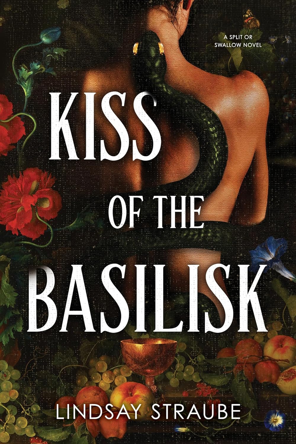 Kiss of the Basilisk (Sprayed Edges - A Split or Swallow Novel) - Lindsay Straube