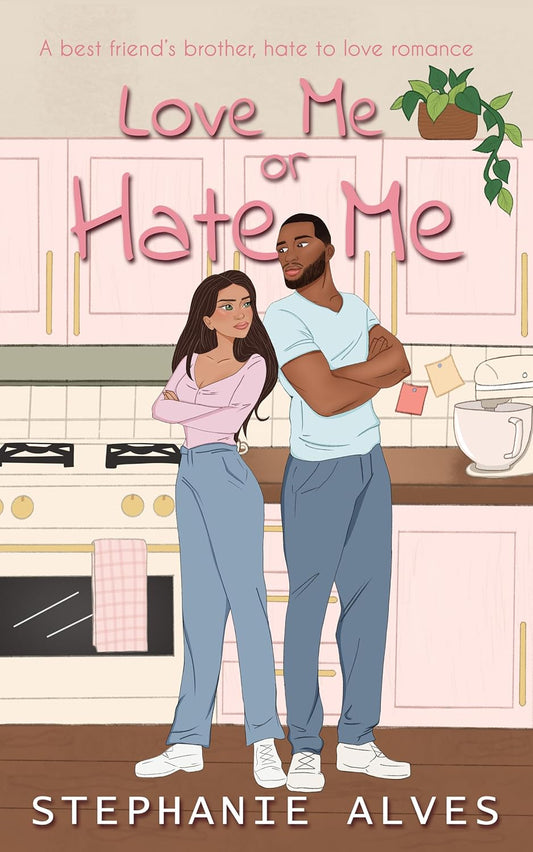 Love Me or Hate Me (with Art Print & Bookmark) - Stephanie Alves
