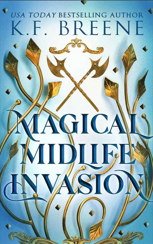 Magical Midlife Invasion (Signed - Leveling Up Book 3) - K.F. Breene
