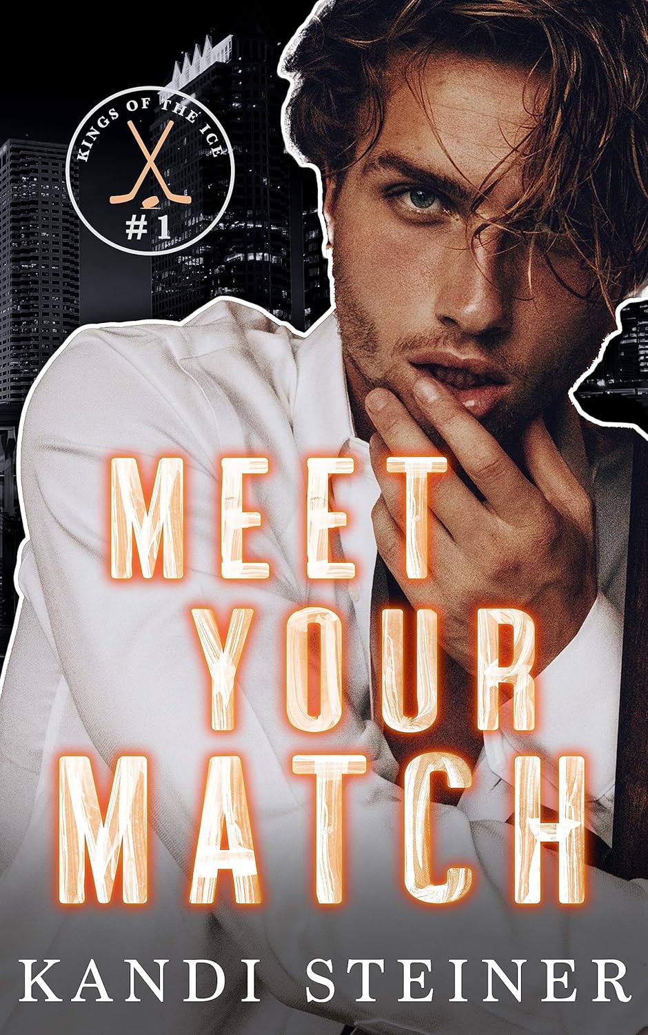 Meet Your Match (Kings of the Ice Book 1) - Kandi Steiner