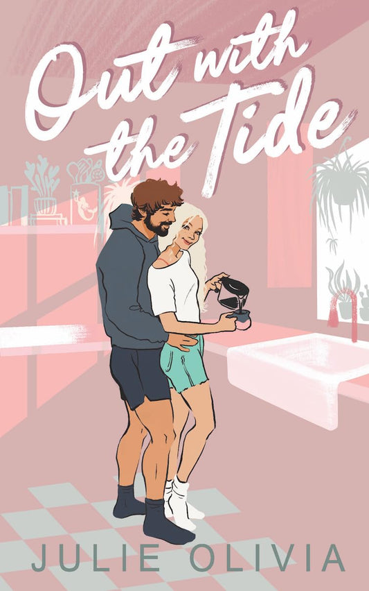 Out with the Tide (Signed - Never Harbor Book 2) - Julie Olivia