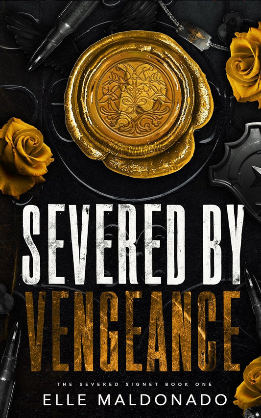 Severed by Vengeance (The Severed Signet Book 1) - Elle Maldonado