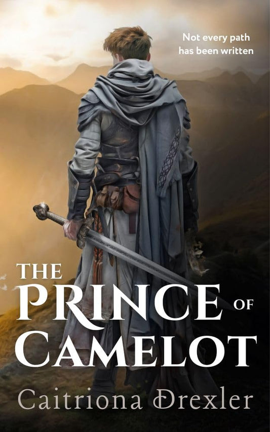 The Prince of Camelot (Songs of Another Time Book 3) - Caitriona Drexler