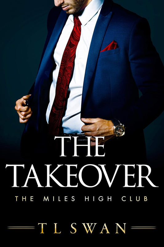 The Takeover (The Miles High Club Book 2) - T L Swan