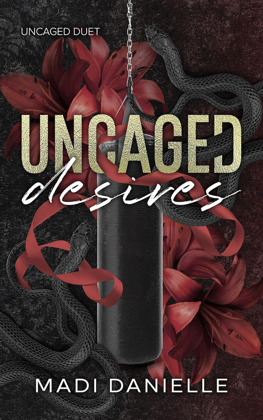 Uncaged Desires (Signed - Uncaged Duet Book 1) - Madi Danielle