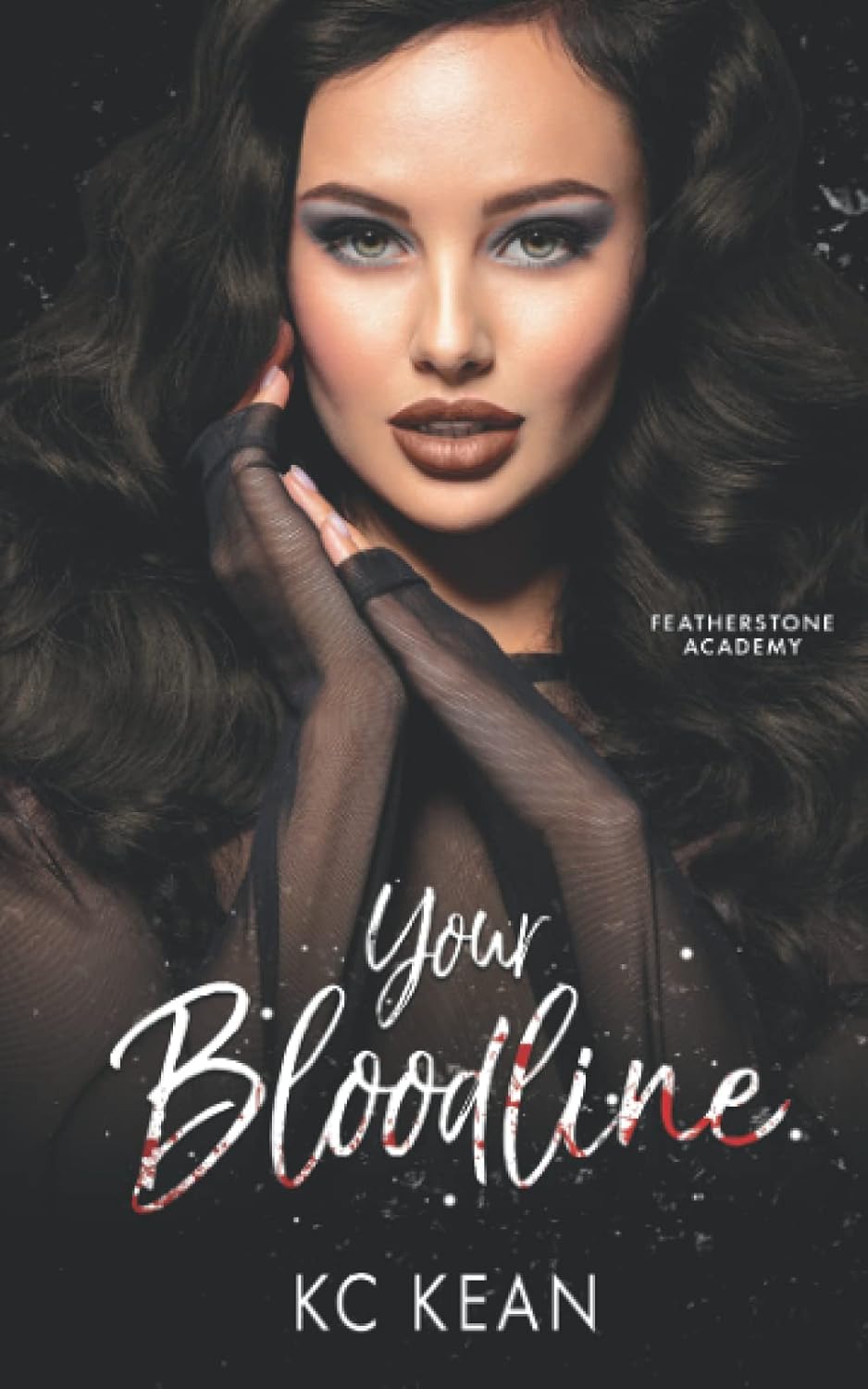 Your Bloodline - (Featherstone Academy Book 2) - KC Kean